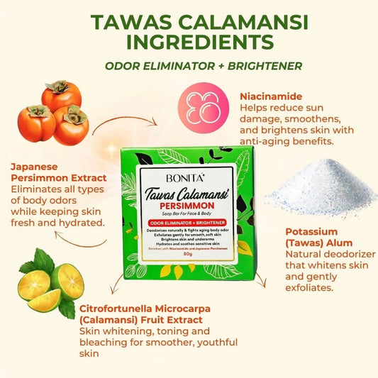 BONITA TAWAS CALAMANSI SOAP PERSIMMON FOR FACE & BODY DEODORIZE ODOR ELIMINATOR
